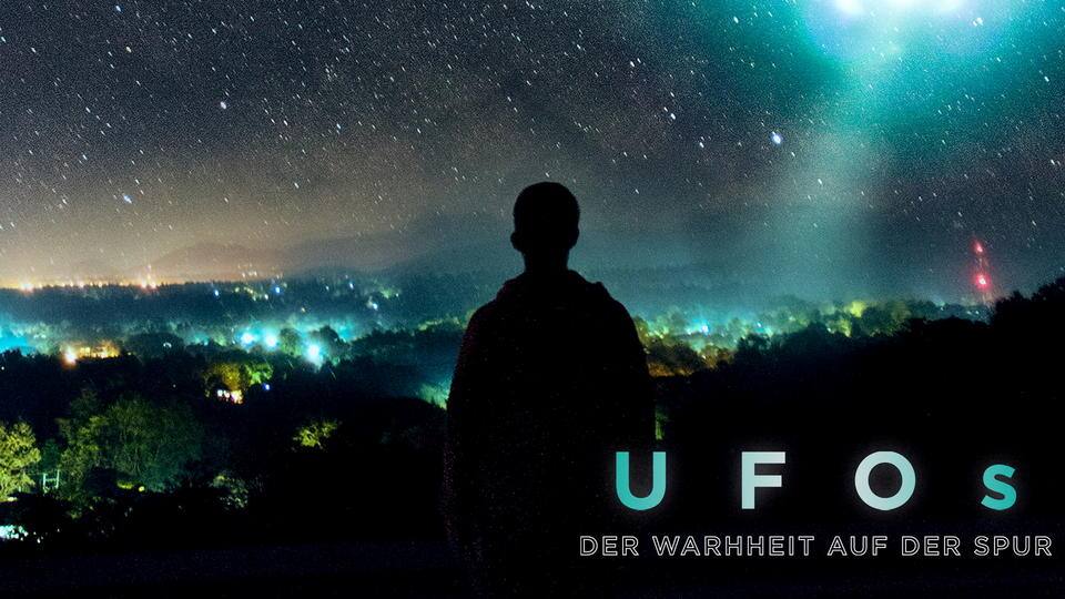UFOs - Der Wahrheit auf der Spur