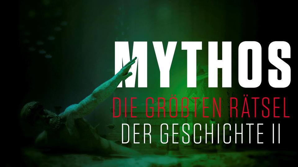 Mythos - Die größten Rätsel der Geschichte