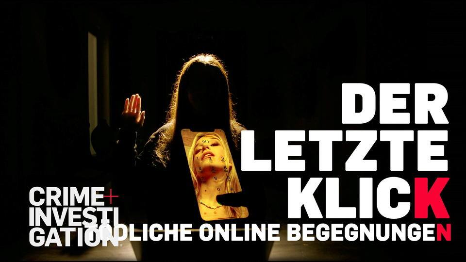 Der letzte Klick - Tödliche Online-Begegnungen