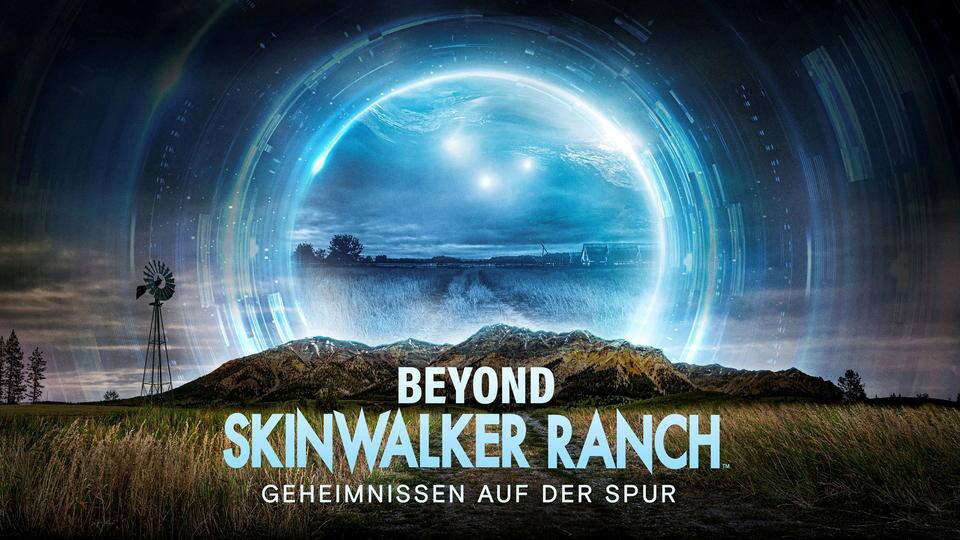 Beyond Skinwalker Ranch - Geheimnissen auf der Spur
