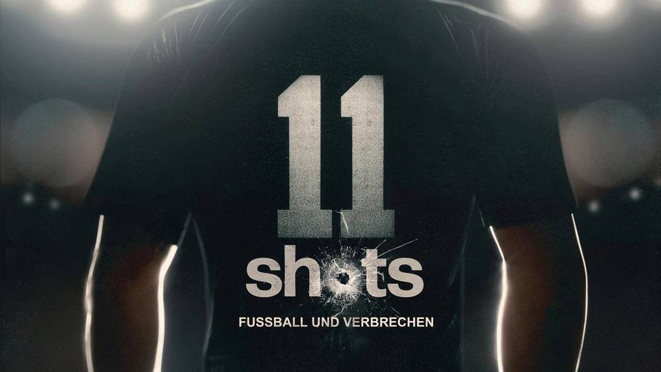11 Shots - Fußball und Verbrechen