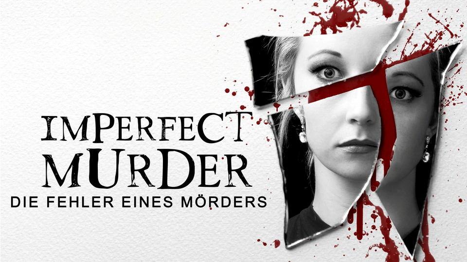 Imperfect Murder - Die Fehler eines Mörders