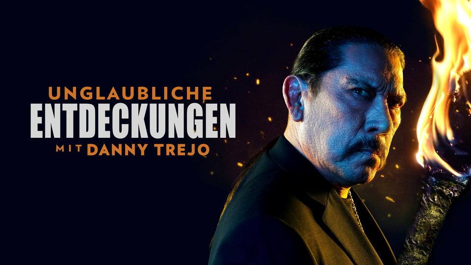 Unglaubliche Entdeckungen mit Danny Trejo