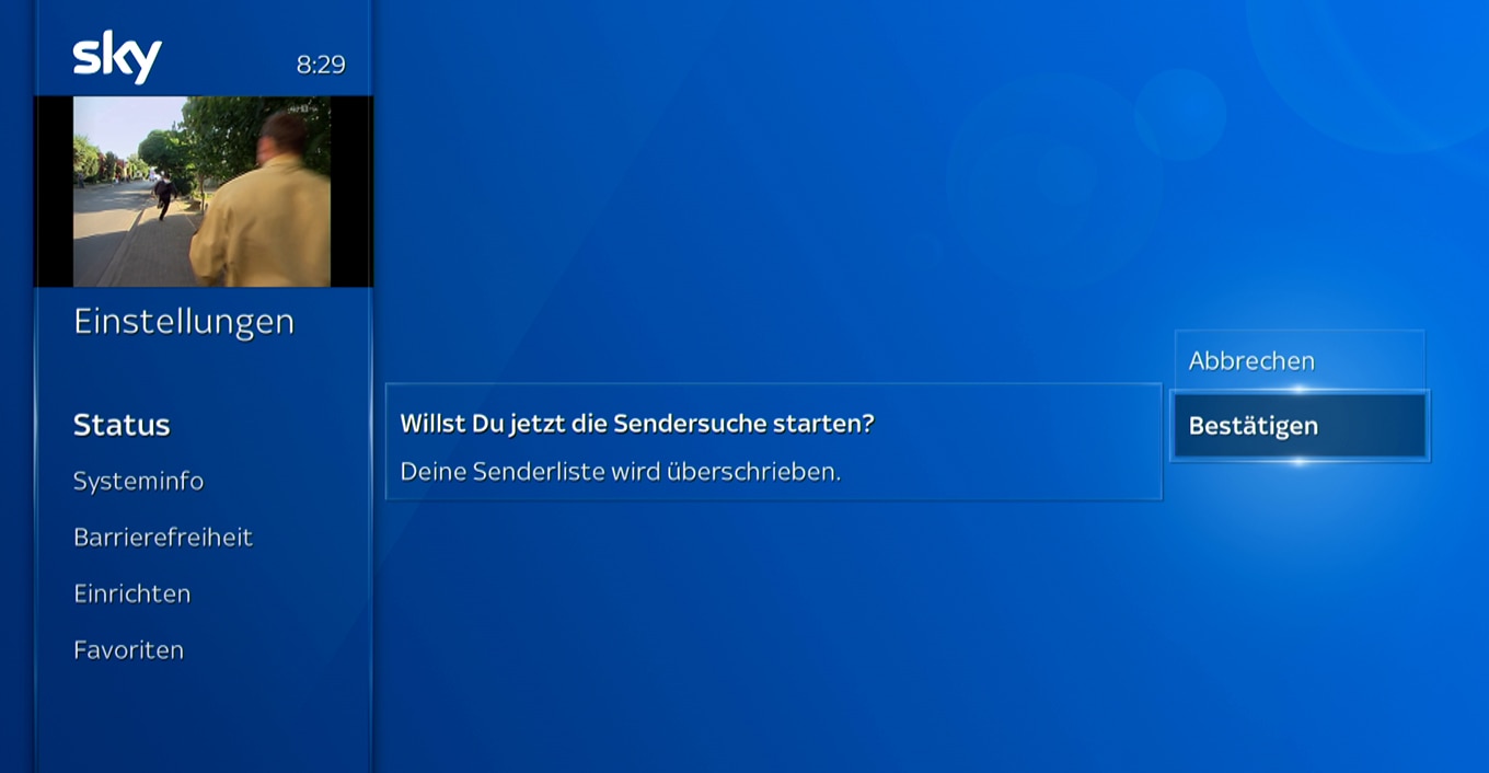 Wählen Sie Bestätigen, wenn Sie die Sendersuche jetzt starten möchten. Ihre Senderliste wird überschrieben.
