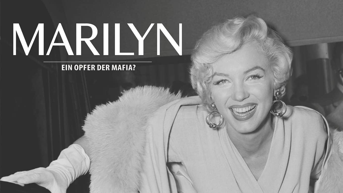 Marylin Monroe – Ein Opfer der Mafia?